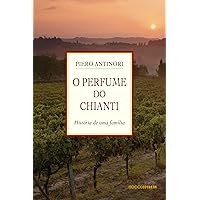 O Perfume do Chianti: História de uma família (Portuguese Edition) O Perfume do Chianti: História de uma família (Portuguese Edition) Kindle Paperback