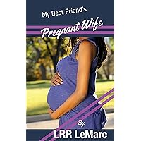 My Best Friend's Pregnant Wife My Best Friend's Pregnant Wife Kindle