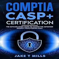 CompTIA CASP+ Certification: The Ultimate Study Guide to Master the Advanced Security Practitioner Exam CompTIA CASP+ Certification: The Ultimate Study Guide to Master the Advanced Security Practitioner Exam Audible Audiobook Kindle Paperback