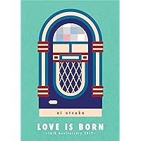 LOVE IS BORN ~16th Anniversary 2019~(Blu-ray Disc)