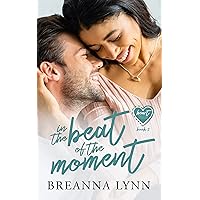 In The Beat of the Moment (Heart Beats Book 2) In The Beat of the Moment (Heart Beats Book 2) Kindle Paperback