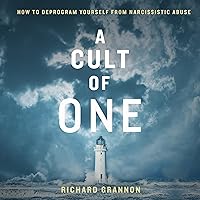 A Cult of One: How to Deprogram Yourself from Narcissistic Abuse A Cult of One: How to Deprogram Yourself from Narcissistic Abuse Audible Audiobook Paperback Kindle Hardcover