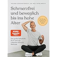 Schmerzfrei und beweglich bis ins hohe Alter: Das große Selbsthilfe-Buch nach der Liebscher & Bracht-Methode - Das Übungsprogramm für den ganzen Körper - Der SPIEGEL-Bestseller #1 Schmerzfrei und beweglich bis ins hohe Alter: Das große Selbsthilfe-Buch nach der Liebscher & Bracht-Methode - Das Übungsprogramm für den ganzen Körper - Der SPIEGEL-Bestseller #1 Perfect paperback Kindle Edition Audible Audiobooks MP3 CD