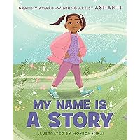 My Name Is a Story: An Empowering First Day of School Book for Kids My Name Is a Story: An Empowering First Day of School Book for Kids Hardcover Audible Audiobook Kindle Audio CD