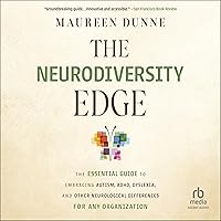 The Neurodiversity Edge: The Essential Guide to Embracing Autism, ADHD, Dyslexia, and Other Neurological Differences for Any Organization The Neurodiversity Edge: The Essential Guide to Embracing Autism, ADHD, Dyslexia, and Other Neurological Differences for Any Organization Hardcover Audible Audiobook Kindle Audio CD