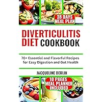 DIVERTICULITIS DIET COOKBOOK: 70+ Essential and Flavorful Recipes for Easy Digestion and Gut Health DIVERTICULITIS DIET COOKBOOK: 70+ Essential and Flavorful Recipes for Easy Digestion and Gut Health Kindle Paperback Hardcover