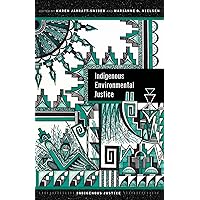 Indigenous Environmental Justice (Indigenous Justice) Indigenous Environmental Justice (Indigenous Justice) Paperback Kindle