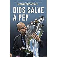 Dios salve a Pep / God Save Pep (Spanish Edition) Dios salve a Pep / God Save Pep (Spanish Edition) Paperback Kindle