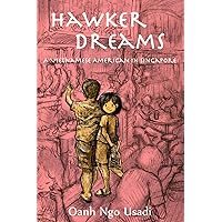Hawker Dreams: A Vietnamese American in Singapore Hawker Dreams: A Vietnamese American in Singapore Paperback Kindle Hardcover