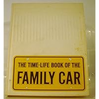 The Time-Life Book Of the Family Car The Time-Life Book Of the Family Car Kindle Hardcover Paperback Mass Market Paperback Audio, Cassette