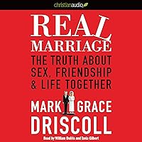 Real Marriage: The Truth About Sex, Friendship, and Life Together Real Marriage: The Truth About Sex, Friendship, and Life Together Audible Audiobook Paperback Kindle Hardcover Audio CD
