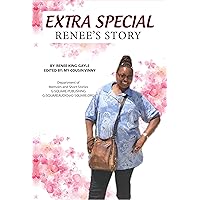EXTRA SPECIAL: RENEE’S STORY EXTRA SPECIAL: RENEE’S STORY Kindle Paperback