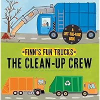 The Clean-Up Crew: A Lift-the-Page Truck Book (Finn's Fun Trucks) The Clean-Up Crew: A Lift-the-Page Truck Book (Finn's Fun Trucks) Board book Paperback
