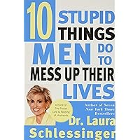 Ten Stupid Things Men Do to Mess Up Their Lives Ten Stupid Things Men Do to Mess Up Their Lives Paperback Audible Audiobook Kindle Hardcover Audio, Cassette