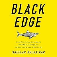 Black Edge: Inside Information, Dirty Money, and the Quest to Bring Down the Most Wanted Man on Wall Street Black Edge: Inside Information, Dirty Money, and the Quest to Bring Down the Most Wanted Man on Wall Street Audible Audiobook Paperback Kindle Hardcover Spiral-bound