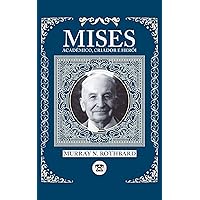 Ludwig von Mises: Acadêmico, Criador e Herói (Portuguese Edition)