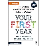Your First Year: How to Survive and Thrive as a New Teacher Your First Year: How to Survive and Thrive as a New Teacher Paperback Kindle Hardcover