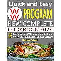 Quick and Easy WW Program New Complete Cookbook 2024: 365 Days of Yummy, Wholesome, and Delicious WW Freestyle Recipes to Boost Your Wellbeing Quick and Easy WW Program New Complete Cookbook 2024: 365 Days of Yummy, Wholesome, and Delicious WW Freestyle Recipes to Boost Your Wellbeing Kindle Paperback