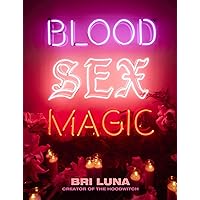 Blood Sex Magic: Everyday Magic for the Modern Mystic Blood Sex Magic: Everyday Magic for the Modern Mystic Hardcover Audible Audiobook Kindle Paperback Audio CD