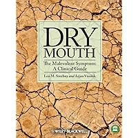 Dry Mouth, The Malevolent Symptom: A Clinical Guide Dry Mouth, The Malevolent Symptom: A Clinical Guide Paperback