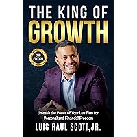 The King of Growth : Unleash the Power of Your Law Firm For Personal and Financial Freedom The King of Growth : Unleash the Power of Your Law Firm For Personal and Financial Freedom Kindle Paperback Audible Audiobook