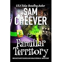 Familiar Territory: Page-Turning Paranormal Cozy Adventure (Reluctant Familiar Mysteries Book 1) Familiar Territory: Page-Turning Paranormal Cozy Adventure (Reluctant Familiar Mysteries Book 1) Kindle Paperback