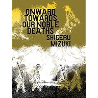 Onward Towards Our Noble Deaths Onward Towards Our Noble Deaths Paperback Kindle