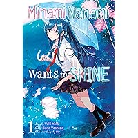Minami Nanami Wants to Shine, Vol. 1 (Volume 1) (Minami Nanami Wants to Shine, 1) Minami Nanami Wants to Shine, Vol. 1 (Volume 1) (Minami Nanami Wants to Shine, 1) Paperback Kindle