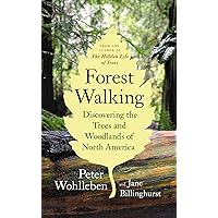 Forest Walking: Discovering the Trees and Woodlands of North America Forest Walking: Discovering the Trees and Woodlands of North America Paperback Audible Audiobook Kindle