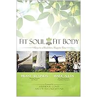 Fit Soul, Fit Body: 9 Keys to a Healthier, Happier You Fit Soul, Fit Body: 9 Keys to a Healthier, Happier You Paperback Kindle Audible Audiobook Hardcover