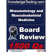 Rheumatology and Musculoskeletal Medicine Board Review (Rheumatology Review Series Book 1) Rheumatology and Musculoskeletal Medicine Board Review (Rheumatology Review Series Book 1) Kindle