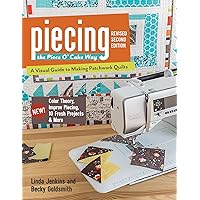 Piecing the Piece O' Cake Way: A Visual Guide to Making Patchwork Quilts - New! Color Theory, Improv Piecing, 10 Fresh Projects & More Piecing the Piece O' Cake Way: A Visual Guide to Making Patchwork Quilts - New! Color Theory, Improv Piecing, 10 Fresh Projects & More Kindle Paperback Mass Market Paperback