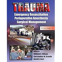 Trauma: Resuscitation, Perioperative Management, and Critical Care Trauma: Resuscitation, Perioperative Management, and Critical Care Hardcover Kindle