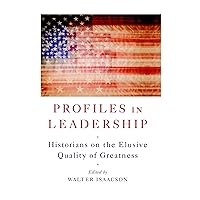 Profiles in Leadership: Historians on the Elusive Quality of Greatness Profiles in Leadership: Historians on the Elusive Quality of Greatness Audible Audiobook Kindle Hardcover Paperback Mass Market Paperback