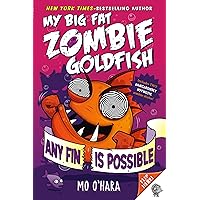 Any Fin Is Possible: My Big Fat Zombie Goldfish (My Big Fat Zombie Goldfish, 4) Any Fin Is Possible: My Big Fat Zombie Goldfish (My Big Fat Zombie Goldfish, 4) Paperback Kindle Audible Audiobook Hardcover Audio CD