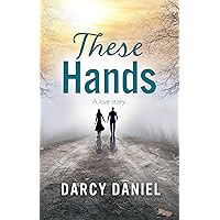 These Hands: A love story These Hands: A love story Kindle Paperback