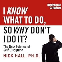 I Know What to Do, So Why Don't I Do It?: The New Science of Self-Discipline I Know What to Do, So Why Don't I Do It?: The New Science of Self-Discipline Audible Audiobook Paperback Audio CD