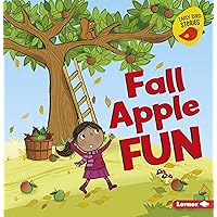 Fall Apple Fun (Fall Fun (Early Bird Stories ™)) Fall Apple Fun (Fall Fun (Early Bird Stories ™)) Paperback Kindle Library Binding