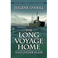 The Long Voyage Home and Other Plays (Dover Thrift Editions: Plays) The Long Voyage Home and Other Plays (Dover Thrift Editions: Plays) Kindle Paperback