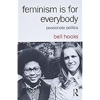 Feminism Is for Everybody: Passionate Politics