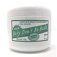 Baby Don't Be Bald] OLIVE OIL - MAX STRENGTH SCALP NOURISHMENT FOR ADULTS 4OZ