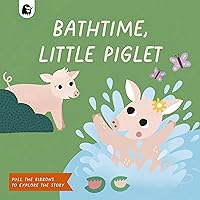 Bathtime, Little Piglet: Pull the Ribbons to Explore the Story (Ribbon Pull Tabs) Bathtime, Little Piglet: Pull the Ribbons to Explore the Story (Ribbon Pull Tabs) Board book