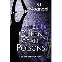 The Queen of All Poisons (A Dr. Lily Robinson Novel Book 1) The Queen of All Poisons (A Dr. Lily Robinson Novel Book 1) Kindle Audible Audiobook Paperback Hardcover