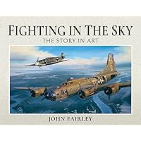 Fighting in the Sky: The Story in Art Fighting in the Sky: The Story in Art Kindle Hardcover