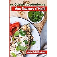 Cuisine végétarienne aux saveurs d'Haïti (French Edition) Cuisine végétarienne aux saveurs d'Haïti (French Edition) Kindle Paperback