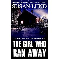 The Girl Who Ran Away (The Girl Who Ran Trilogy Book 1) The Girl Who Ran Away (The Girl Who Ran Trilogy Book 1) Kindle Audible Audiobook Paperback