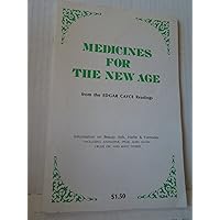Medicines for the New Age: From the Edgar Cayce Readings: information on beauty aids, herbs & formulas Medicines for the New Age: From the Edgar Cayce Readings: information on beauty aids, herbs & formulas Paperback