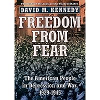 Freedom from Fear: The American People in Depression and War, 1929-1945 (Oxford History of the United States) Freedom from Fear: The American People in Depression and War, 1929-1945 (Oxford History of the United States) Paperback Audible Audiobook Kindle Hardcover Audio CD