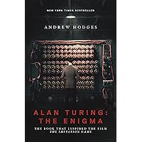 Alan Turing: The Enigma: The Book That Inspired the Film The Imitation Game - Updated Edition Alan Turing: The Enigma: The Book That Inspired the Film The Imitation Game - Updated Edition Paperback Kindle Hardcover MP3 CD