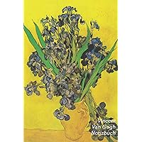 Vincent van Gogh Notizbuch: Schwertlilien | Modisches Tagebuch | Ideal für die Schule, Studium, Rezepte oder Passwörtern zu schreiben | Perfekt für Notizen (German Edition)